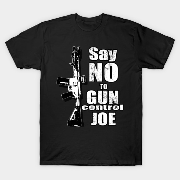 2024 Election White Say No To Gun Control Joe T-Shirt by Black Ice Design